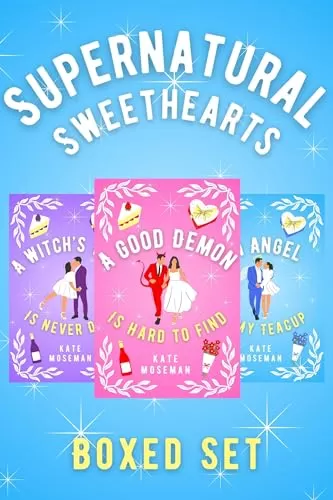 Supernatural Sweethearts: A Paranormal Romantic Comedy Boxed Set (Supernatural Sweethearts) by Kate Moseman