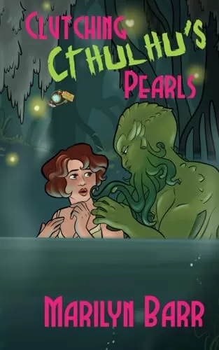 Clutching Cthulhu's Pearls (Time for Monsters) by Marilyn Barr