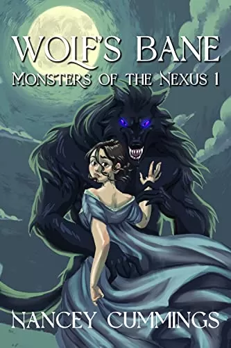 Wolf's Bane (Monsters of the Nexus #1) by Nancey Cummings