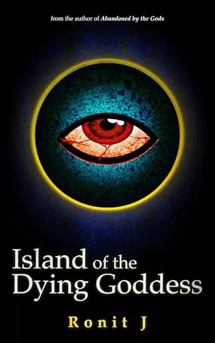 Island of the Dying Goddess: A stand alone horror grimdark fantasy by Ronit J
