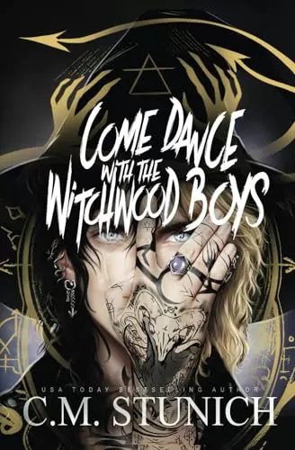 Come Dance With the Witchwood Boys (The Witchwood Boys #2) by C.M. Stunich