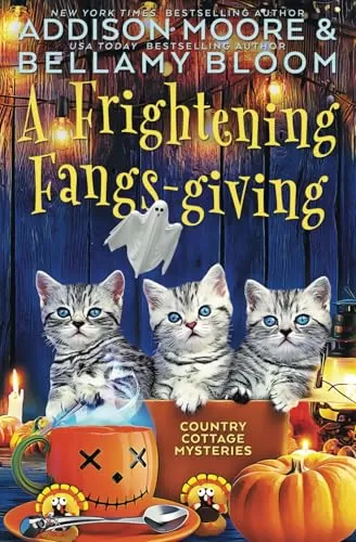 A Frightening Fangs-giving (Country Cottage Mysteries #11) by Addison Moore