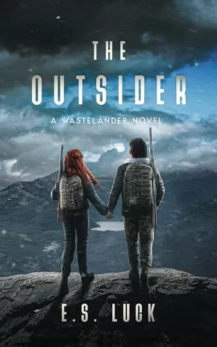 The Outsider: A Post Apocalyptic Romance (The Wastelander #2) by E.S. Luck