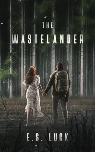 The Wastelander (The Wastelander #1) by E.S. Luck
