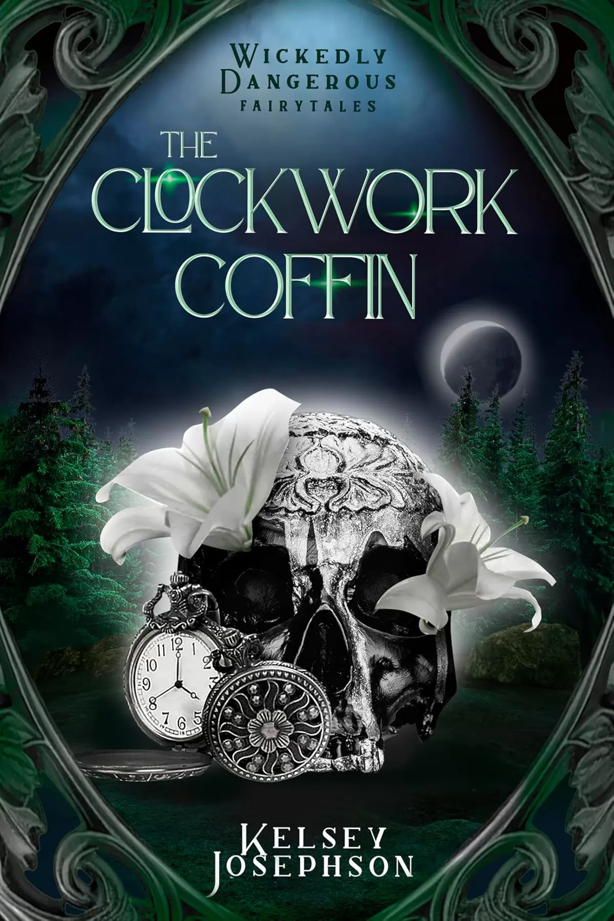 The Clockwork Coffin (Wickedly Dangerous Fairytales #2) by Kelsey Josephson