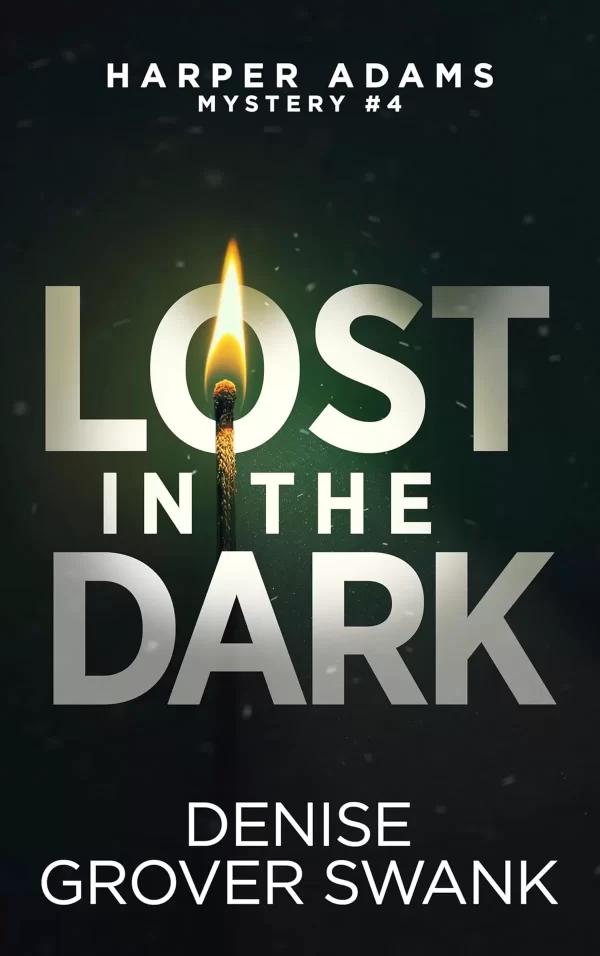 Lost in the Dark (Harper Adams Mystery #4) by Denise Grover Swank