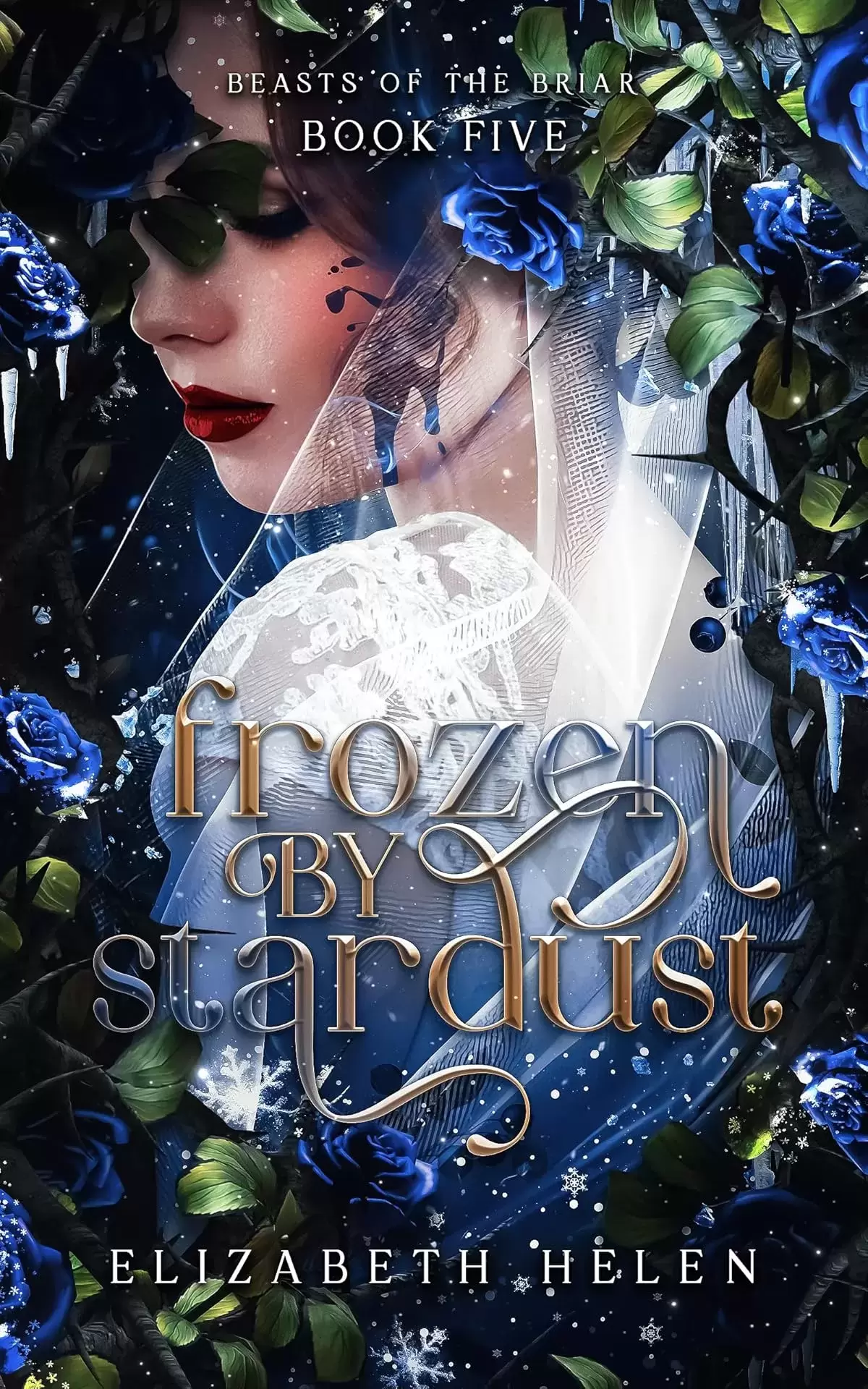 Frozen by Stardust (Beasts of the Briar #5) by Elizabeth Helen
