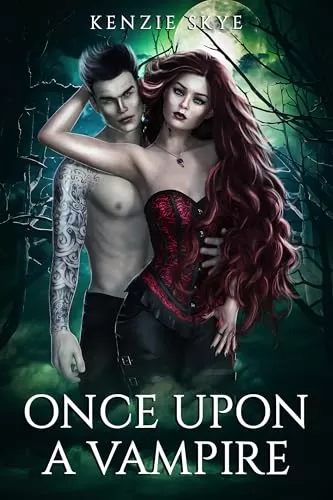 Once Upon a Vampire: An Age-Gap Paranormal Romance (Spicy Vampire Romances #1) by Kenzie Skye