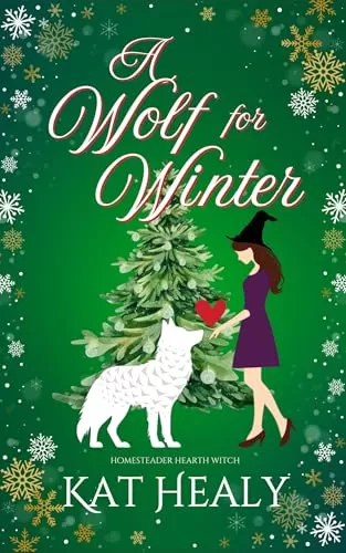A Wolf for Winter (A Holiday Paranormal Bodyguard Romance): Homesteader Hearth Witch (Homesteader Hearth Witch) by Kat Healy
