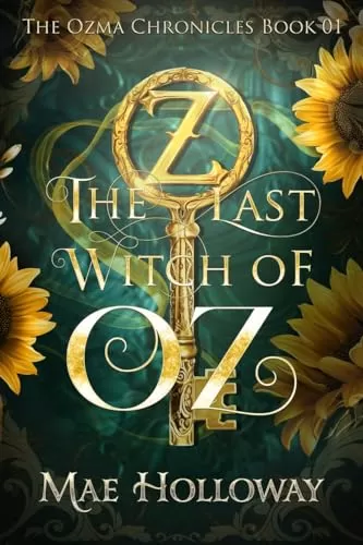 The Last Witch of Oz (The Ozma Chronicles #1) by Mae Holloway