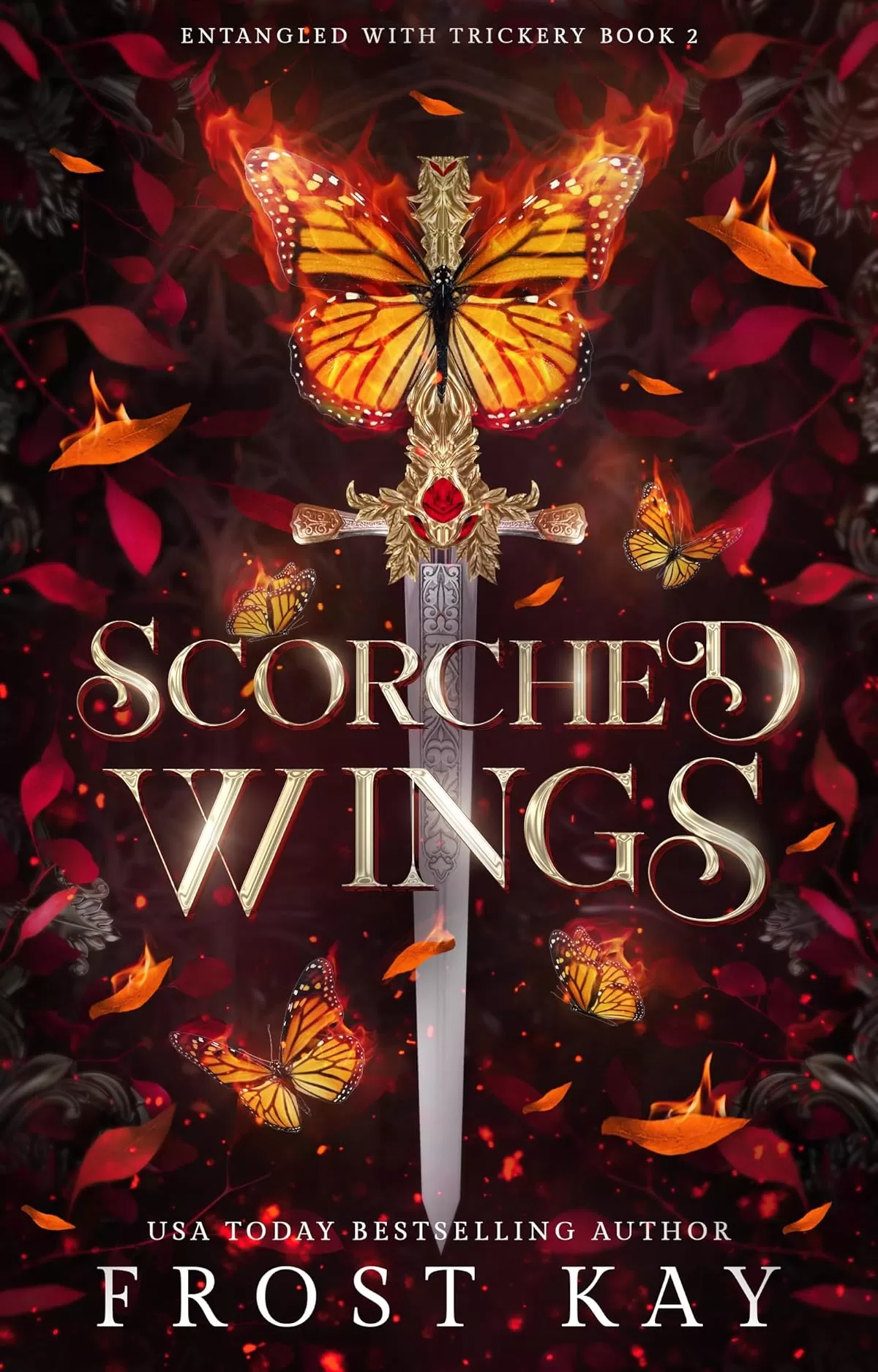 Scorched Wings (Entangled with Trickery #2) by Frost Kay