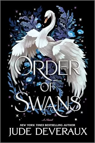 Order of Swans: A Magical Romantasy Journey of Love and Destiny in a Fairy Tale Kingdom, Filled with Suspense, Romance, and the Power to Change Fate (The Blue Swan duology #1) by Jude Deveraux