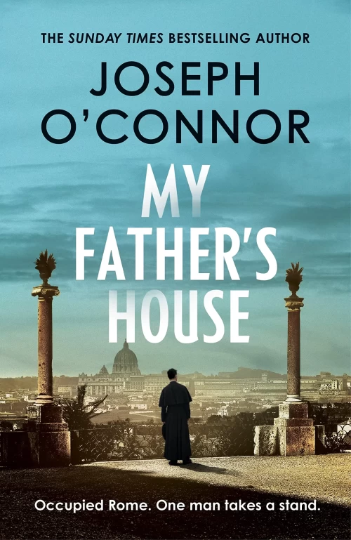 My Father’s House (The Rome Escape Line Trilogy #1) by Joseph O'Connor