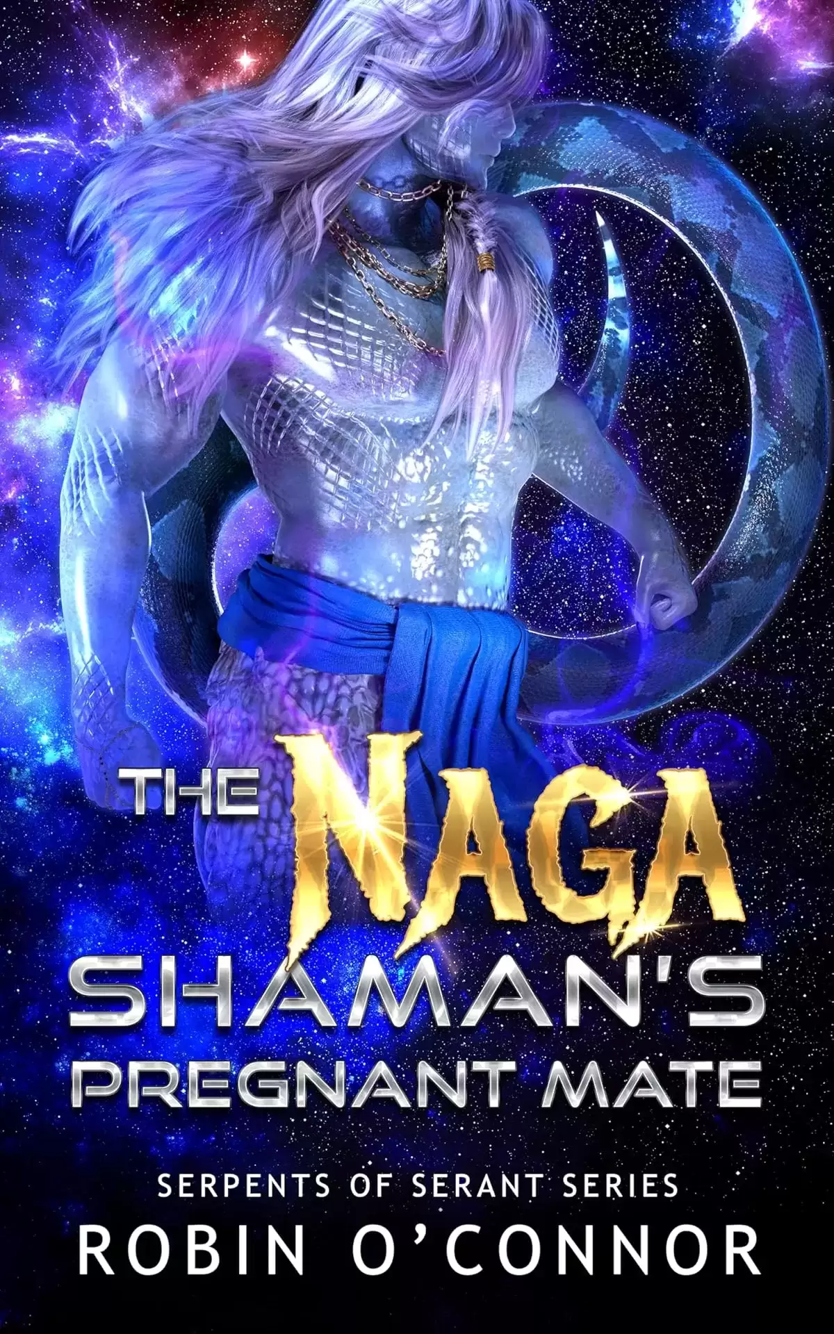 The Naga Shaman's Pregnant Mate: A Sci-Fi Monster Romance (Serpents of Serant #8) by Robin O'Connor