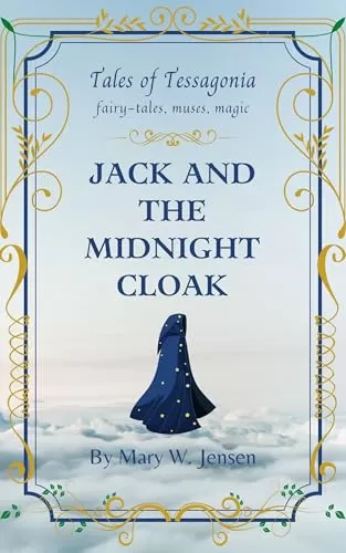 Jack and the Midnight Cloak (Tales of Tessagonia #7) by Mary W. Jensen