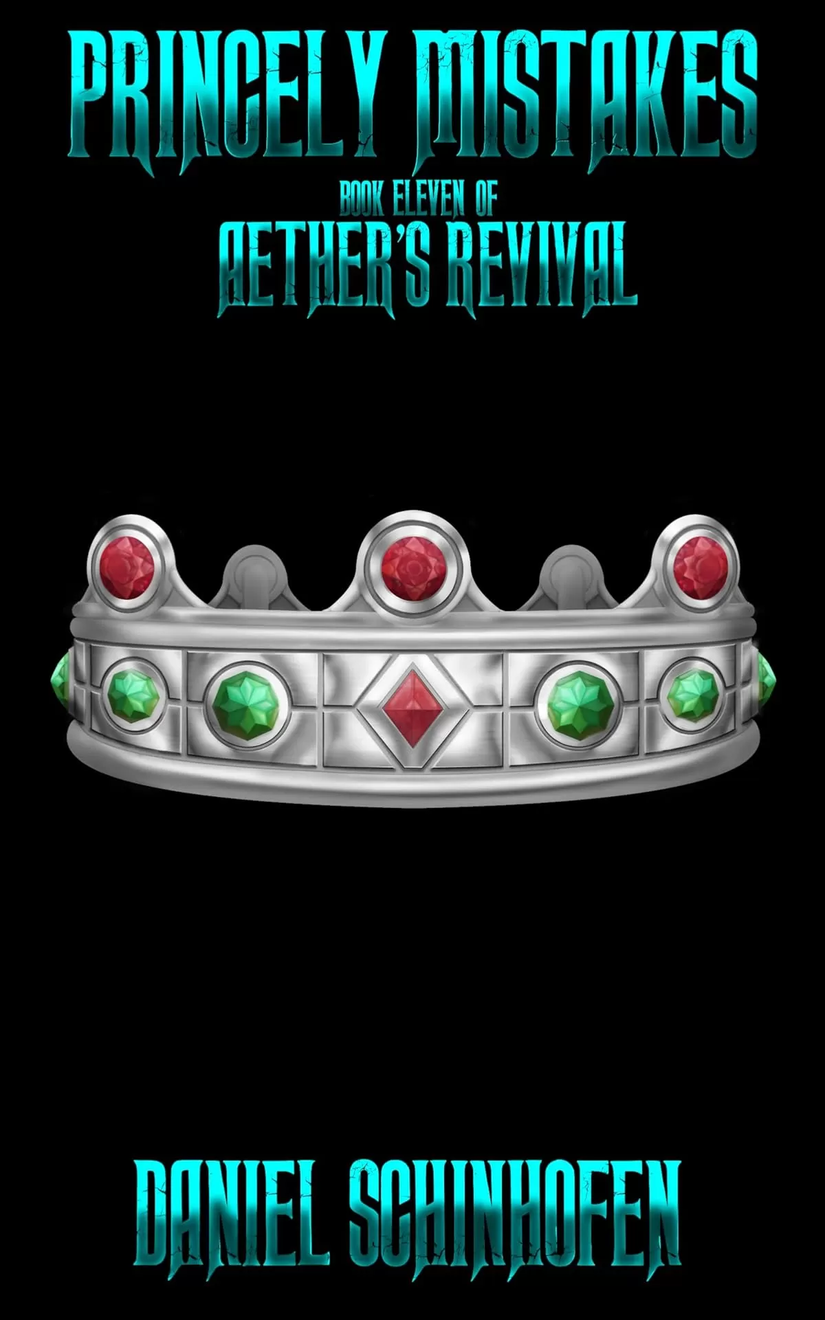 Princely Mistakes (Aether's Revival #11) by Daniel Schinhofen