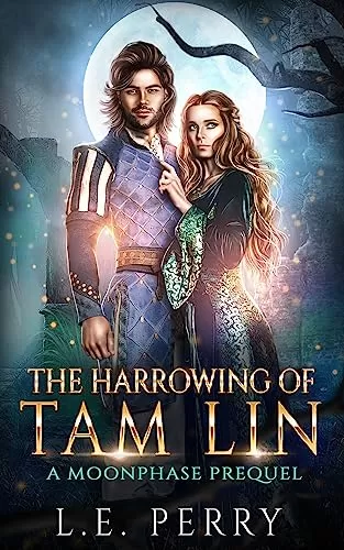 The Harrowing of Tam Lin: A Medieval Folklore Fantasy (Moonphase #0.5) by L. E. Perry