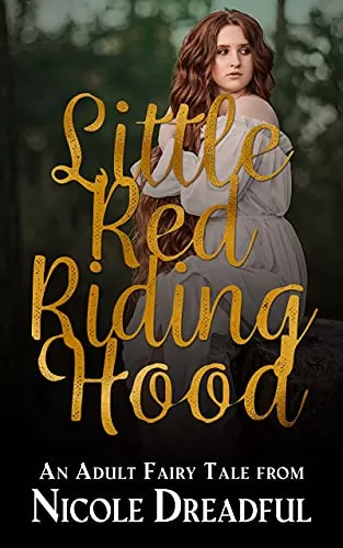 Little Red Riding Hood (Adult Fairy Tales #2) by Nicole Dreadful