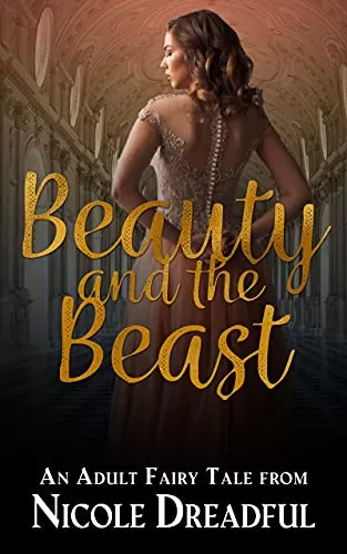 Beauty and the Beast (Adult Fairy Tales #1) by Nicole Dreadful