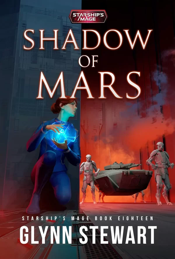 Shadow of Mars: Starship's Mage Book Eighteen (Starship's Mage #18) by Glynn Stewart