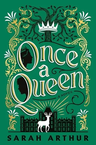 Once a Queen (The Carrick Hall Novels #1) by Sarah Arthur