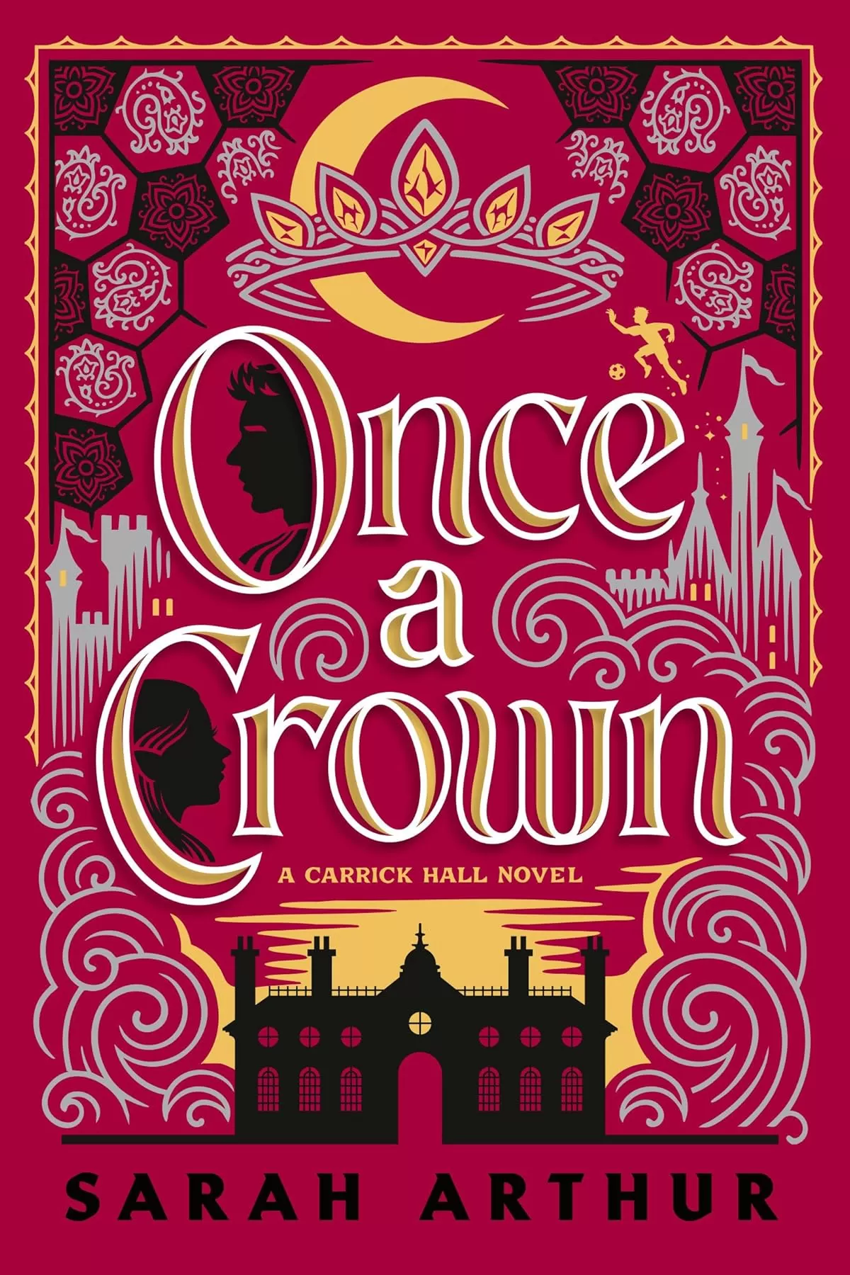 Once a Crown (The Carrick Hall Novels #3) by Sarah Arthur