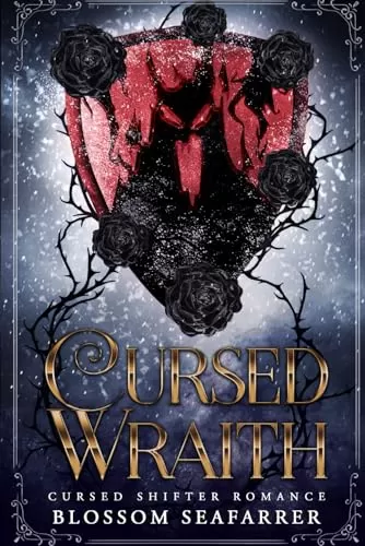 Cursed Wraith: Cursed Shifter Fantasy Paranormal Romance (Lyra's Cursed Loves) by Blossom SeaFarrer