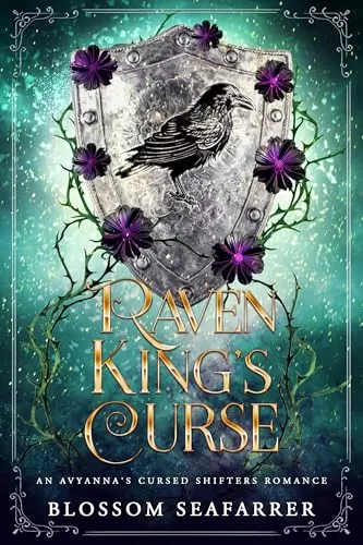 Raven King's Curse: Paranormal Shifter Romance (Avyanna's Cursed Shifters #2) by Blossom SeaFarrer