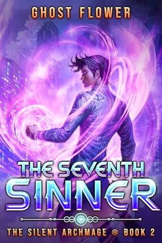 The Silent Archmage 2: The Seventh Sinner (The Silent Archmage #2) by Ghost Flower