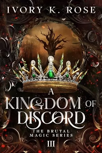 A Kingdom of Discord (The Brutal Magic Series #3) by Ivory K. Rose