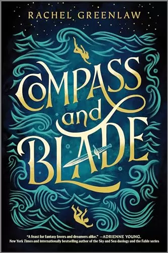 Compass and Blade (Compass and Blade #1) by Rachel Greenlaw