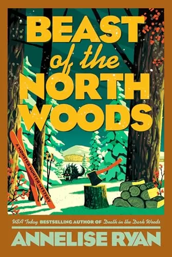 Beast of the North Woods (Monster Hunter Mysteries #3) by Annelise Ryan