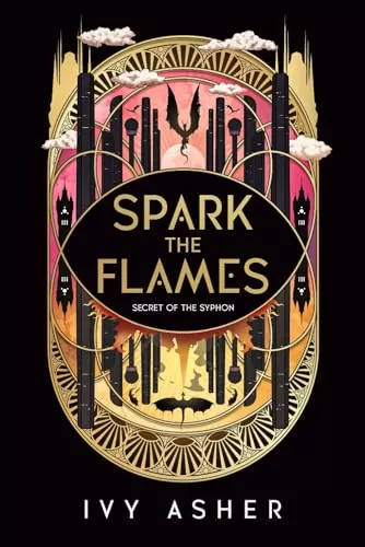 Spark the Flames (Secret of the Syphon #1) by Ivy Asher