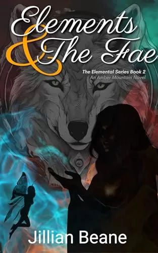Elements & the Fae (The Elemental Series #2) by Jillian Beane