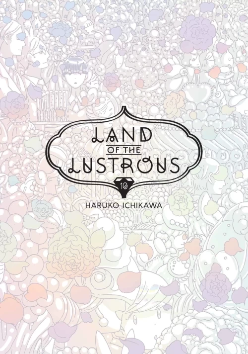 Land of the Lustrous 10 (Land of the Lustrous #10) by Haruko Ichikawa