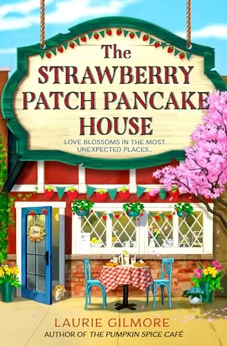 The Strawberry Patch Pancake House (Dream Harbor #4) by Laurie Gilmore