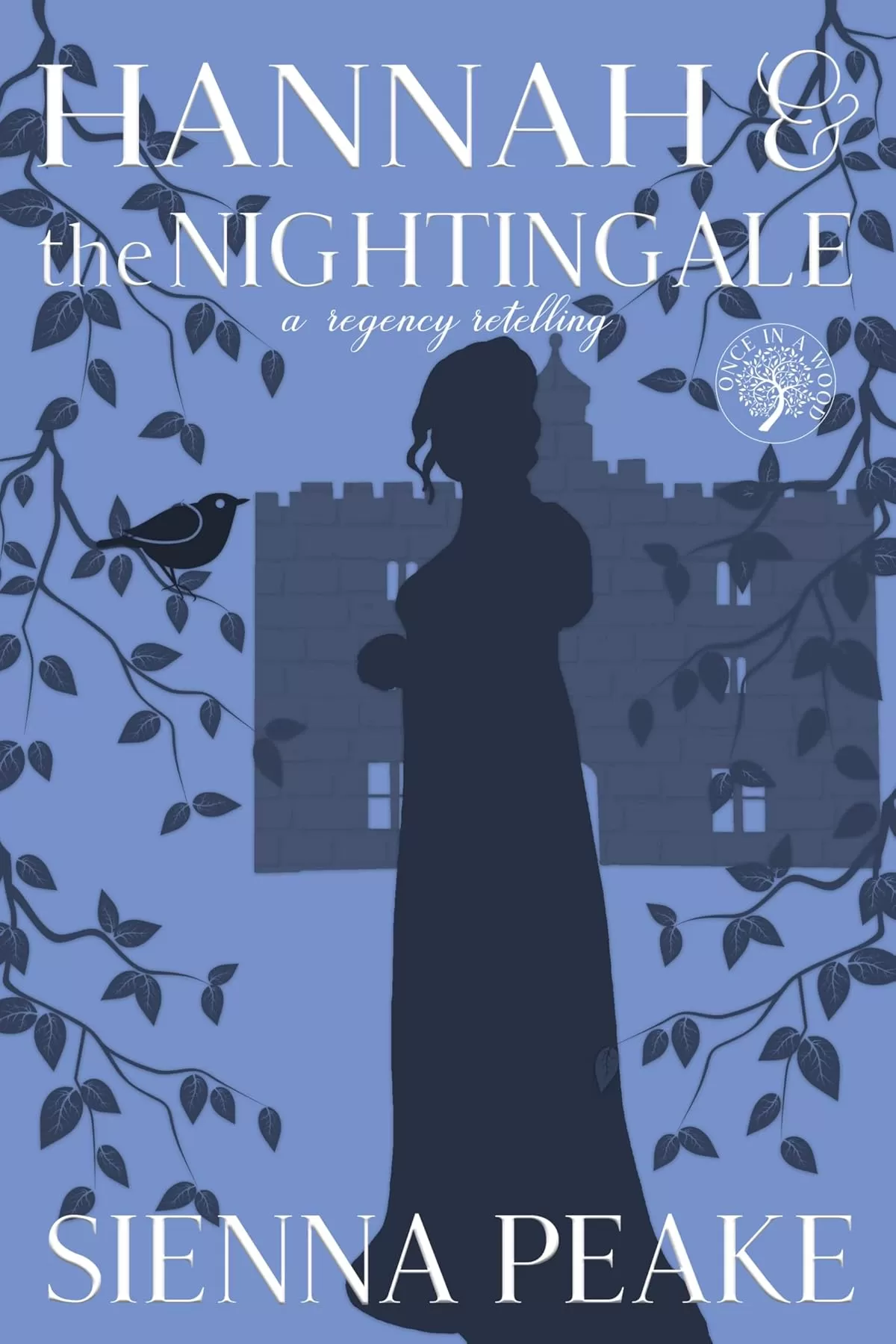 Hannah and the Nightingale: A Regency Retelling (Once in a Wood) by Sienna Peake