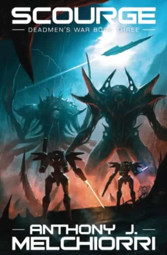 Scourge (Deadmen's War #3) by Anthony J. Melchiorri