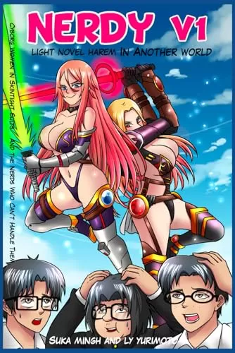 Nerdy Vol.1 In Another World (Light Novel Harem): Cyborg Women in Skintight Suits – And the Nerds Who Can’t Handle Them (Nerds in Another World #1) by Suka Mingh