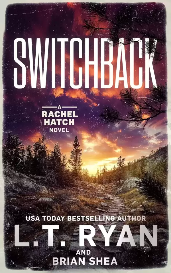 Switchback (Rachel Hatch #15) by L.T. Ryan, Brian Shea