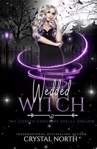 Wedded Witch: A Fated Mates PNR Romance (The Cursed Coven of Spells Hollow #8) by Crystal North