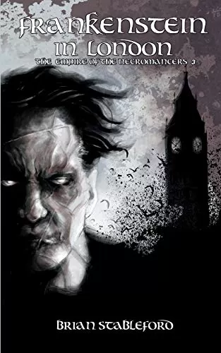 Frankenstein in London (Empire of the Necromancers #3) by Brian Stableford