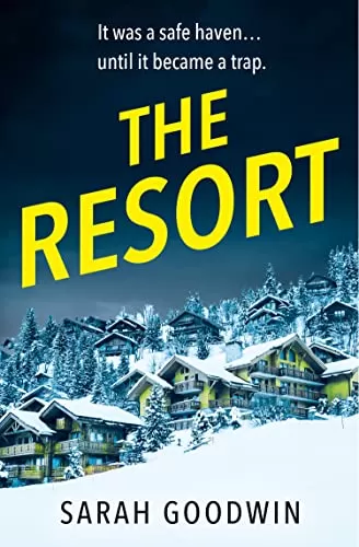 The Resort (The Thriller Collection #3) by Sarah Goodwin