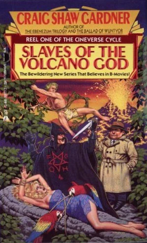 Slaves of the Volcano God (The Cineverse Cycle #1) by Craig Shaw Gardner