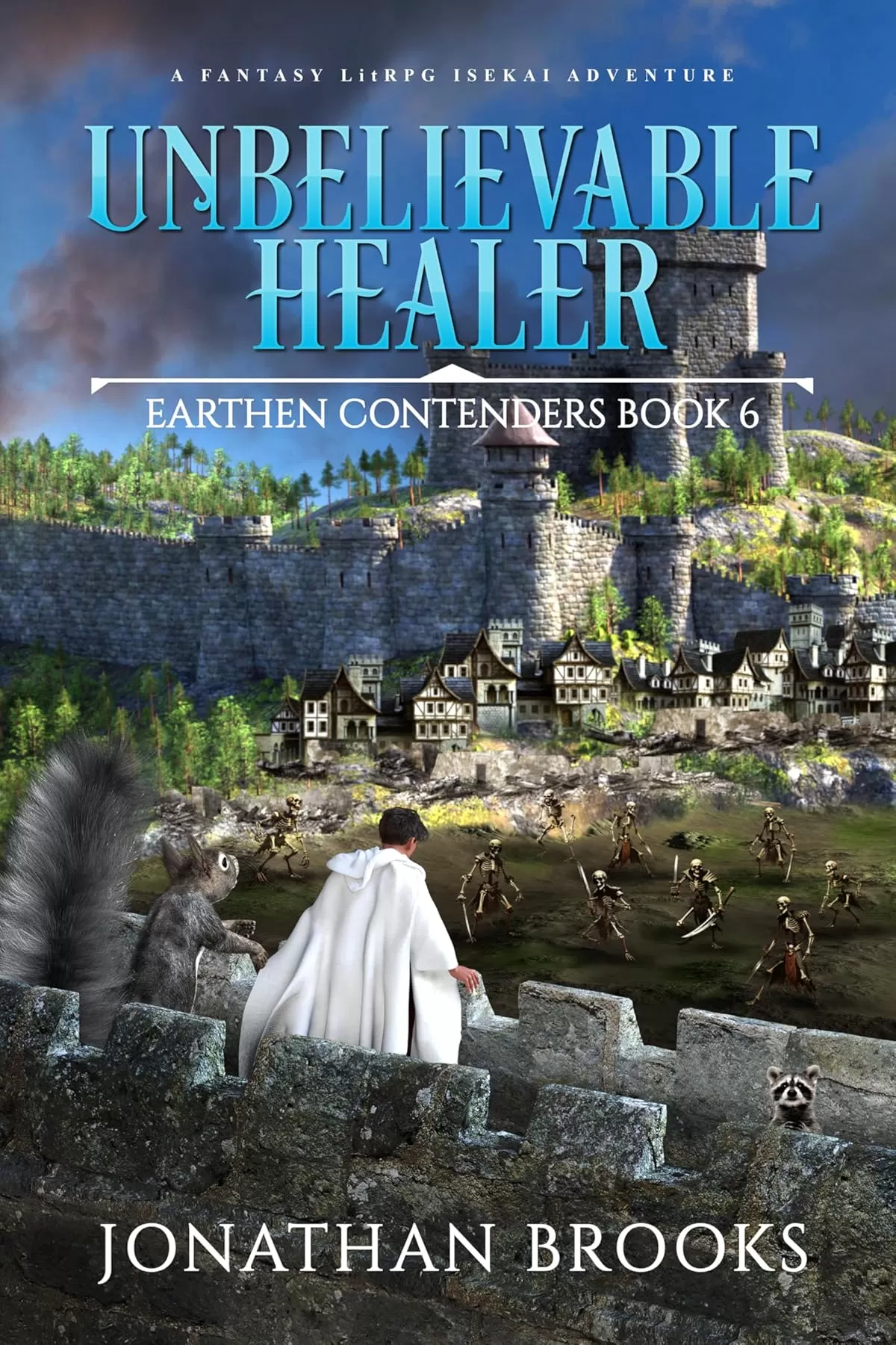 Unbelievable Healer: A Fantasy LitRPG Isekai Adventure (Earthen Contenders #6) by Jonathan Brooks