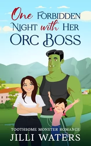 One Forbidden Night with Her Orc Boss (Toothsome Monster Romance #4) by Jilli Waters