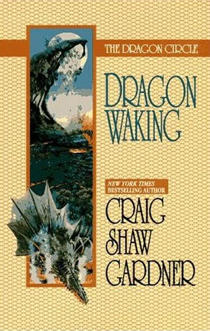 Dragon Waking (The Dragon Circle #2) by Craig Shaw Gardner