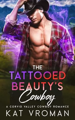 The Tattooed Beauty’s Cowboy (Corvid Valley Cowboys #2) by Kat Vroman