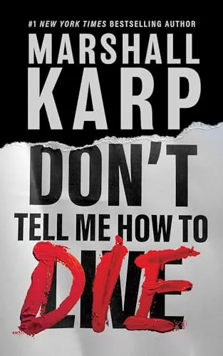 Don't Tell Me How to Die by Marshall Karp