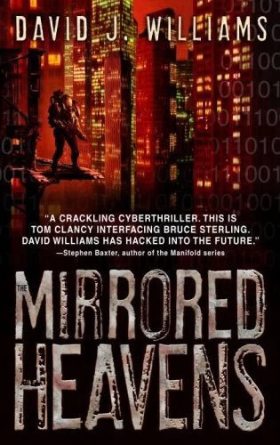 The Mirrored Heavens (The Mirrored Heavens #1) by David J. Williams